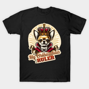 My Chihuahua is the King T-Shirt